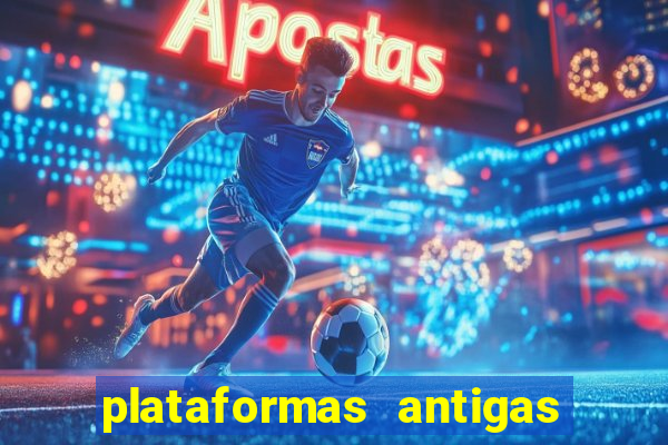 plataformas antigas de jogos slots